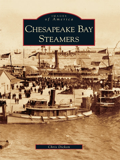Title details for Chesapeake Bay Steamers by Chris Dickon - Available